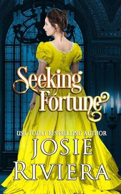 Seeking Fortune by Josie Riviera