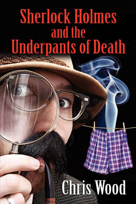 Book cover for Sherlock Holmes and the Underpants of Death