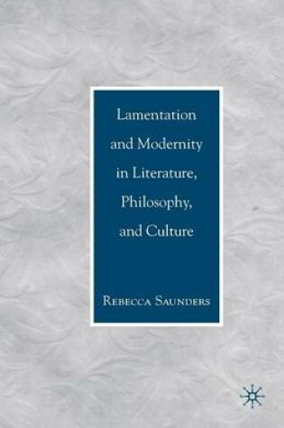 Cover of Lamentation and Modernity in Literature, Philosophy, and Culture