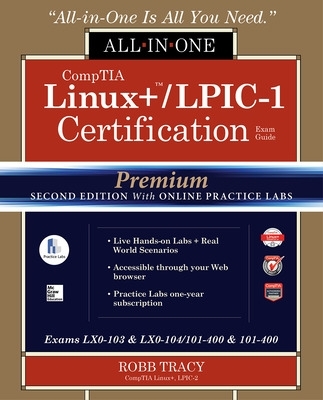 Book cover for CompTIA Linux+ /LPIC-1 Certification All-in-One Exam Guide, Premium Second Edition with Online Practice Labs (Exams LX0-103 & LX0-104/101-400 & 102-400)