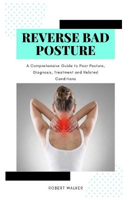 Book cover for Reverse Bad Posture