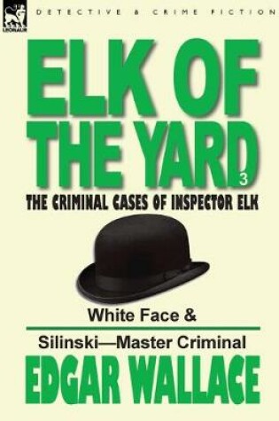 Cover of Elk of the 'Yard'-The Criminal Cases of Inspector Elk