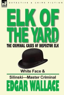 Book cover for Elk of the 'Yard'-The Criminal Cases of Inspector Elk