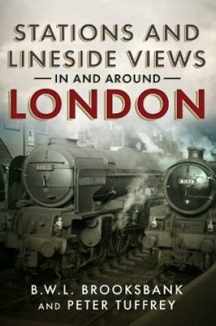 Cover of Stations and Lineside Views in and Around London