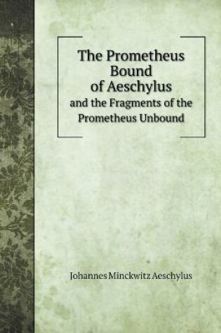 Cover of The Prometheus Bound of Aeschylus