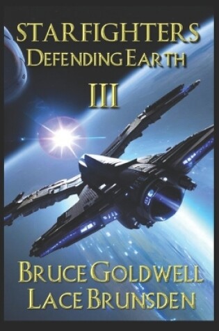 Cover of Starfighters Defending Earth Book III