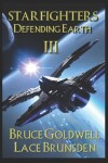 Book cover for Starfighters Defending Earth Book III