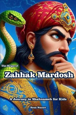 Book cover for The Reign of Zahhak Mardosh