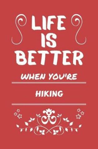 Cover of Life Is Better When You're Hiking