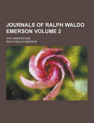 Book cover for Journals of Ralph Waldo Emerson; With Annotations Volume 2