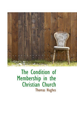 Book cover for The Condition of Membership in the Christian Church