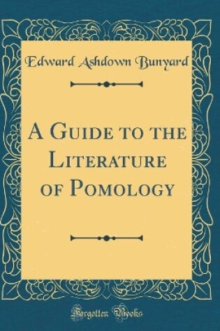 Cover of A Guide to the Literature of Pomology (Classic Reprint)