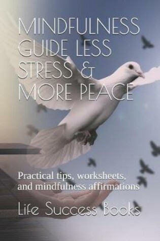 Cover of Mindfulness Guide Less Stress & More Peace