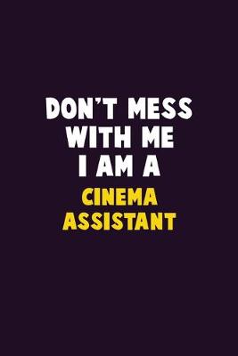 Book cover for Don't Mess With Me, I Am A Cinema Assistant