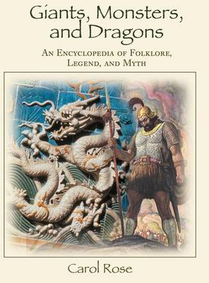 Book cover for Giants, Monsters, and Dragons: An Encyclopedia of Folklore, Legend, and Myth