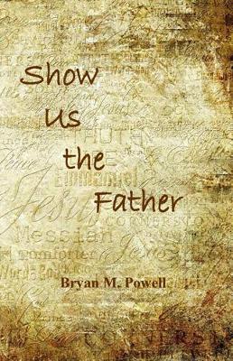 Book cover for Show Us the Father