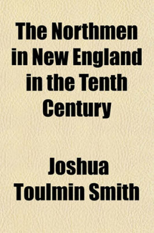 Cover of The Northmen in New England in the Tenth Century