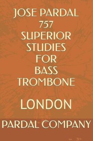 Cover of Jose Pardal 757 Superior Studies for Bass Trombone