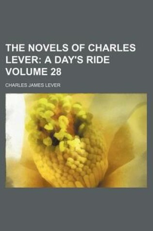 Cover of The Novels of Charles Lever Volume 28; A Day's Ride