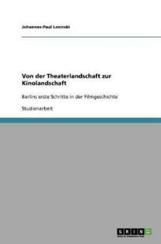 Cover of Von der Theaterlandschaft zur Kinolandschaft