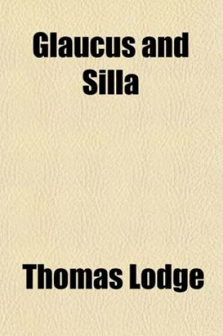 Cover of Glaucus and Silla, with Other Lyrical and Pastoral Poems [Ed. by S.W. Singer].