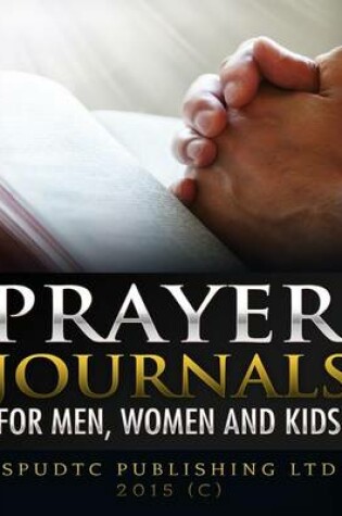 Cover of Prayer Journals for Men, Women and Kids