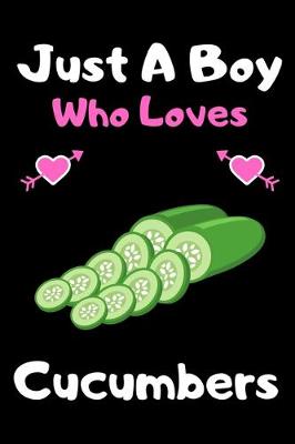 Book cover for Just a boy who loves cucumbers