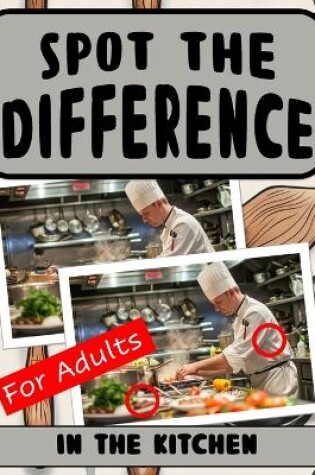 Cover of Spot the Difference Book for Adults - In The Kitchen