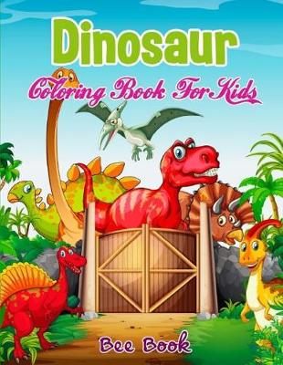 Book cover for Dinosaur Coloring Book for Kids by Bee Book