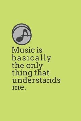 Cover of Music Is Basically the Only Thing That Understands Me.