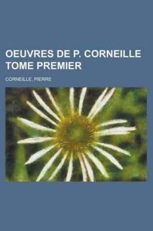 Cover of Oeuvres de P. Corneille Tome Premier