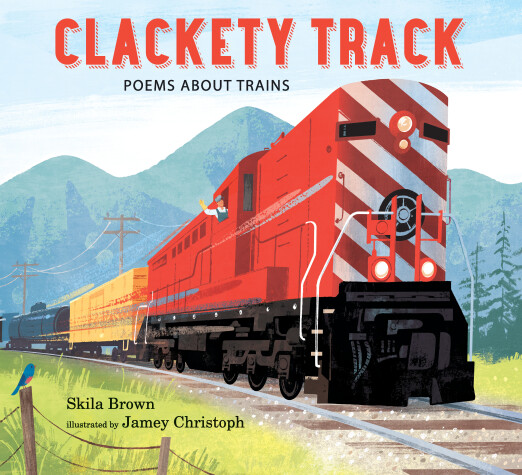Book cover for Clackety Track: Poems about Trains