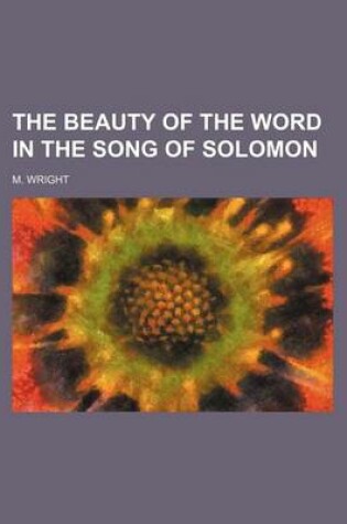 Cover of The Beauty of the Word in the Song of Solomon