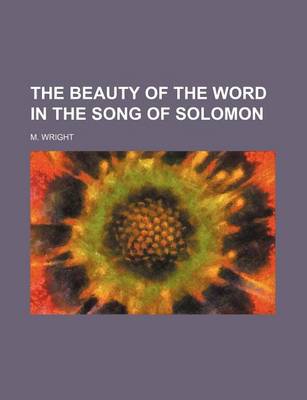 Book cover for The Beauty of the Word in the Song of Solomon