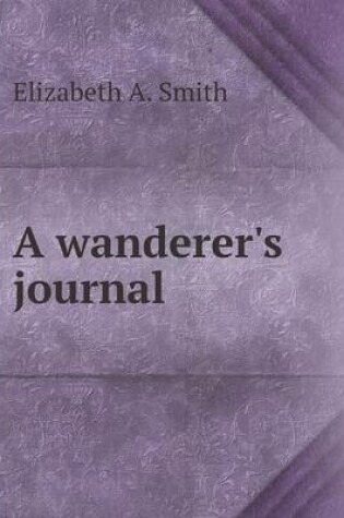 Cover of A wanderer's journal