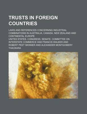 Book cover for Trusts in Foreign Countries; Laws and References Concerning Industrial Combinations in Australia, Canada, New Zealand and Continental Europe