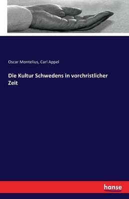 Book cover for Die Kultur Schwedens in vorchristlicher Zeit