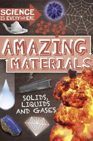 Cover of Science is Everywhere: Amazing Materials