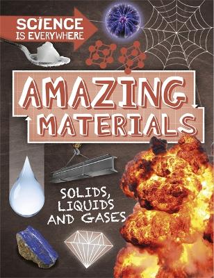 Cover of Science is Everywhere: Amazing Materials