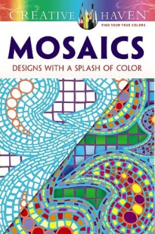 Cover of Creative Haven Mosaics: Designs with a Splash of Color