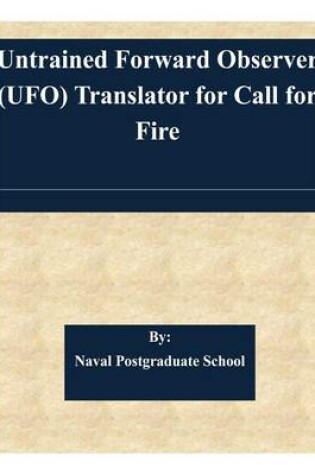 Cover of Untrained Forward Observer (UFO) Translator for Call for Fire