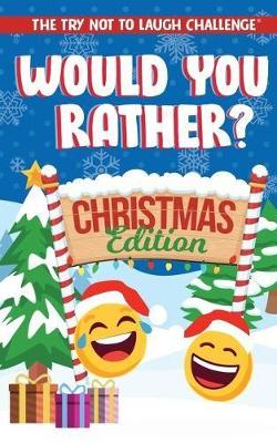 Book cover for The Try Not to Laugh Challenge - Would You Rather? Christmas Edition