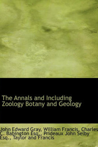 Cover of The Annals and Including Zoology Botany and Geology