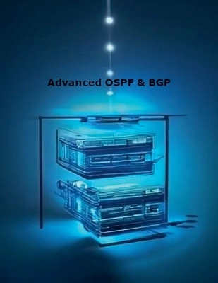 Cover of Advanced OSPF & BGP