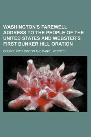 Cover of Washington's Farewell Address to the People of the United States and Webster's First Bunker Hill Oration