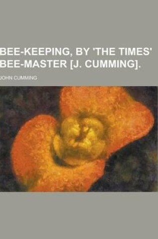 Cover of Bee-Keeping, by 'The Times' Bee-Master [J. Cumming]