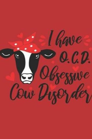 Cover of I Have O.C.D, Obsessive Cow Disorder