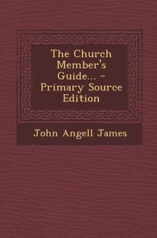 Cover of The Church Member's Guide... - Primary Source Edition