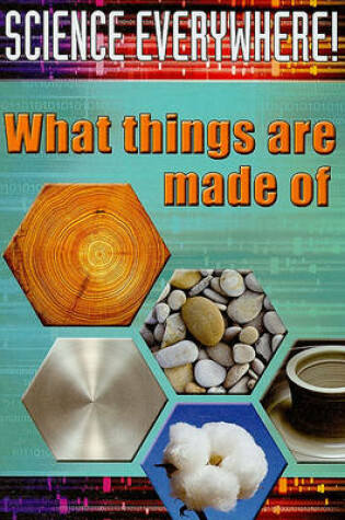 Cover of What Things Are Made of
