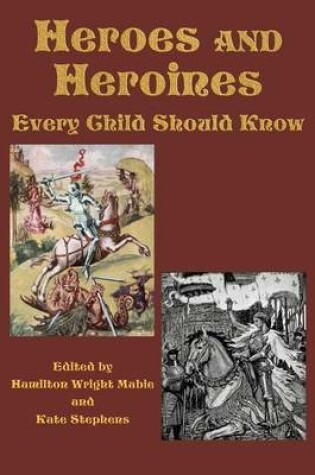 Cover of Heroes and Heroines Every Child Should Know